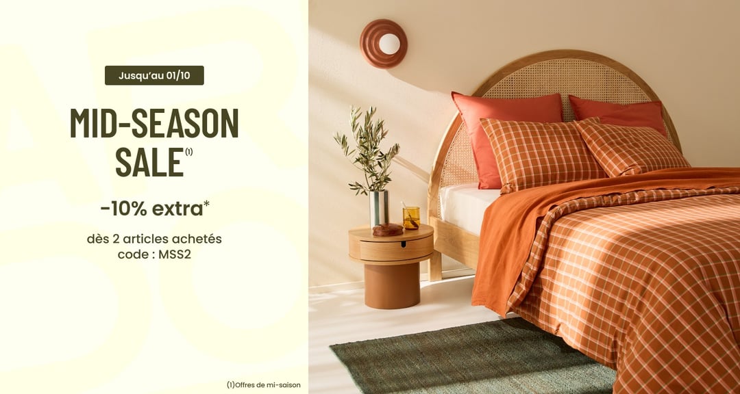 Mid-Season Sale : Jusqu'à -50%* +10% EXTRA sur la maison
