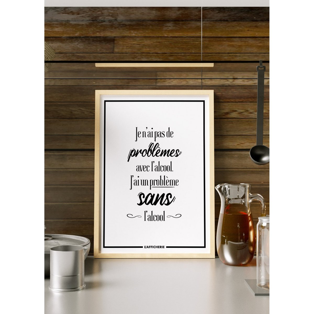 Affiche 'Je n'ai pas de problèmes avec l'alcool...' blanc, L'AFFICHERIE