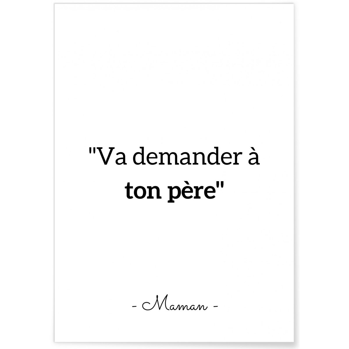 Affiche 'Va demander à ton père' blanc, L'AFFICHERIE
