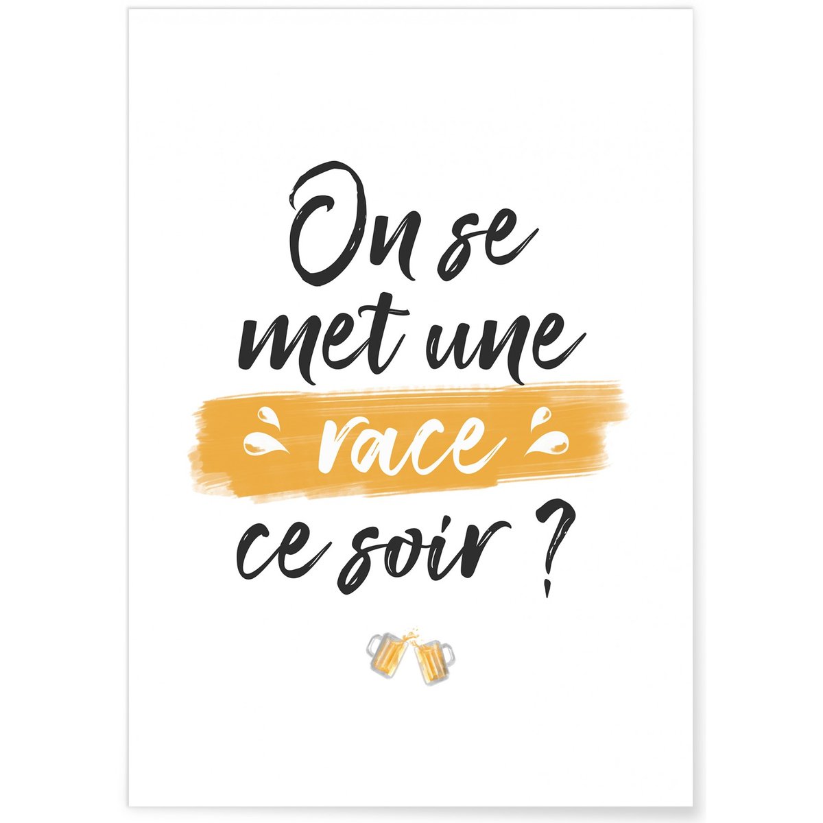 Affiche 'On se met une race ce soir ?' blanc, L'AFFICHERIE
