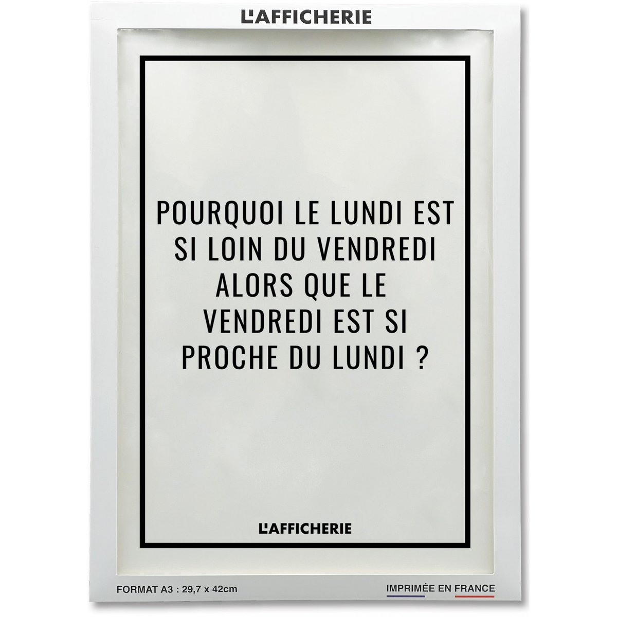 Affiche 'Pourquoi le lundi' blanc, L'AFFICHERIE