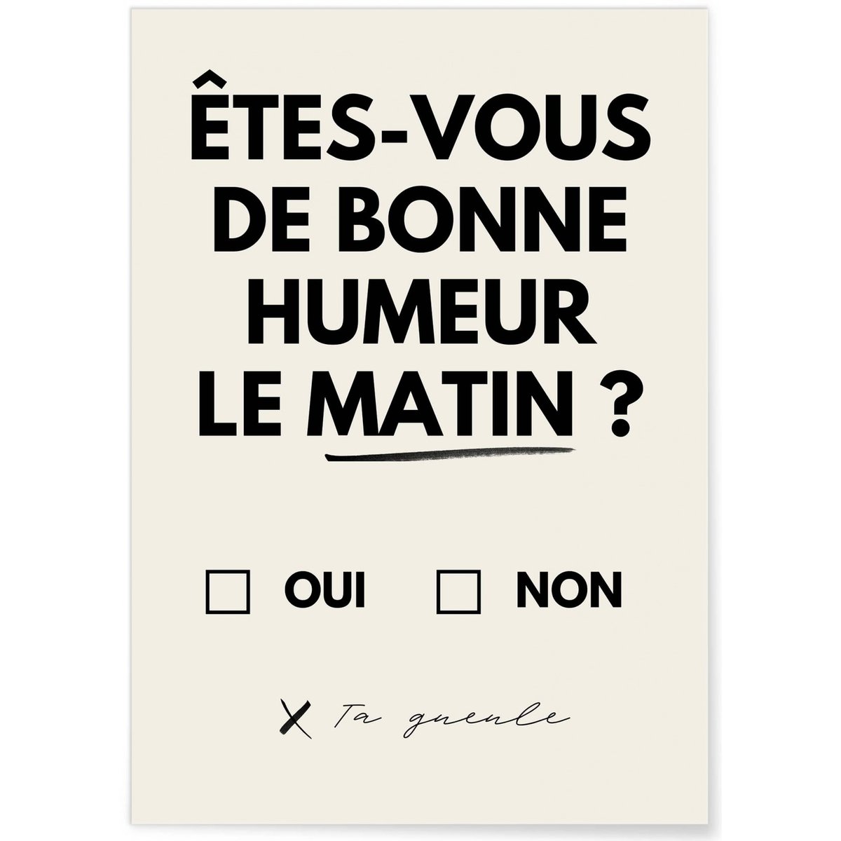 Affiche 'Êtes-vous de bonne humeur le matin ? 2' blanc, L'AFFICHERIE