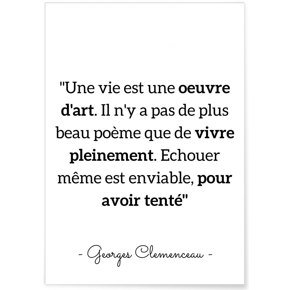 Affiche G.Clemenceau : 'Une vie est oeuvre d'art...' blanc, L'AFFICHERIE