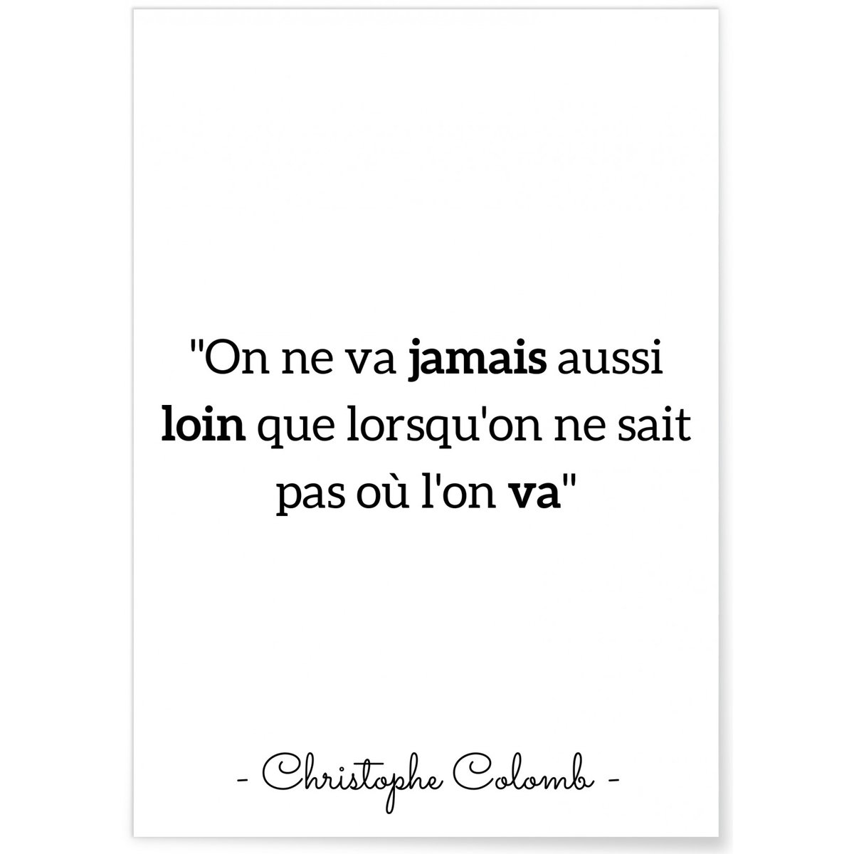Affiche Christophe Colomb : 'On ne va jamais aussi loin...' blanc, L'AFFICHERIE