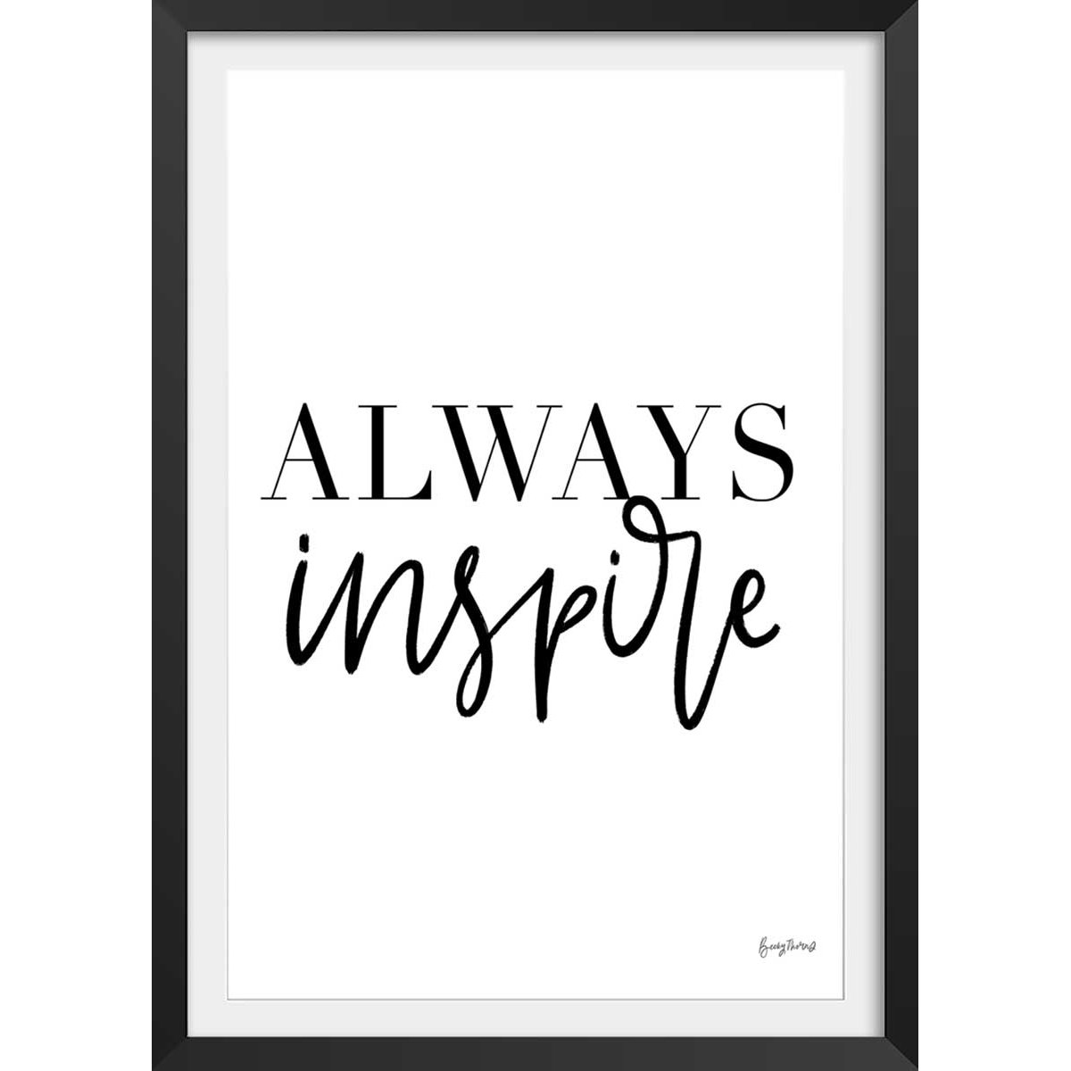 Poster always inspire affiche + cadre en bois - noir, HEXOA