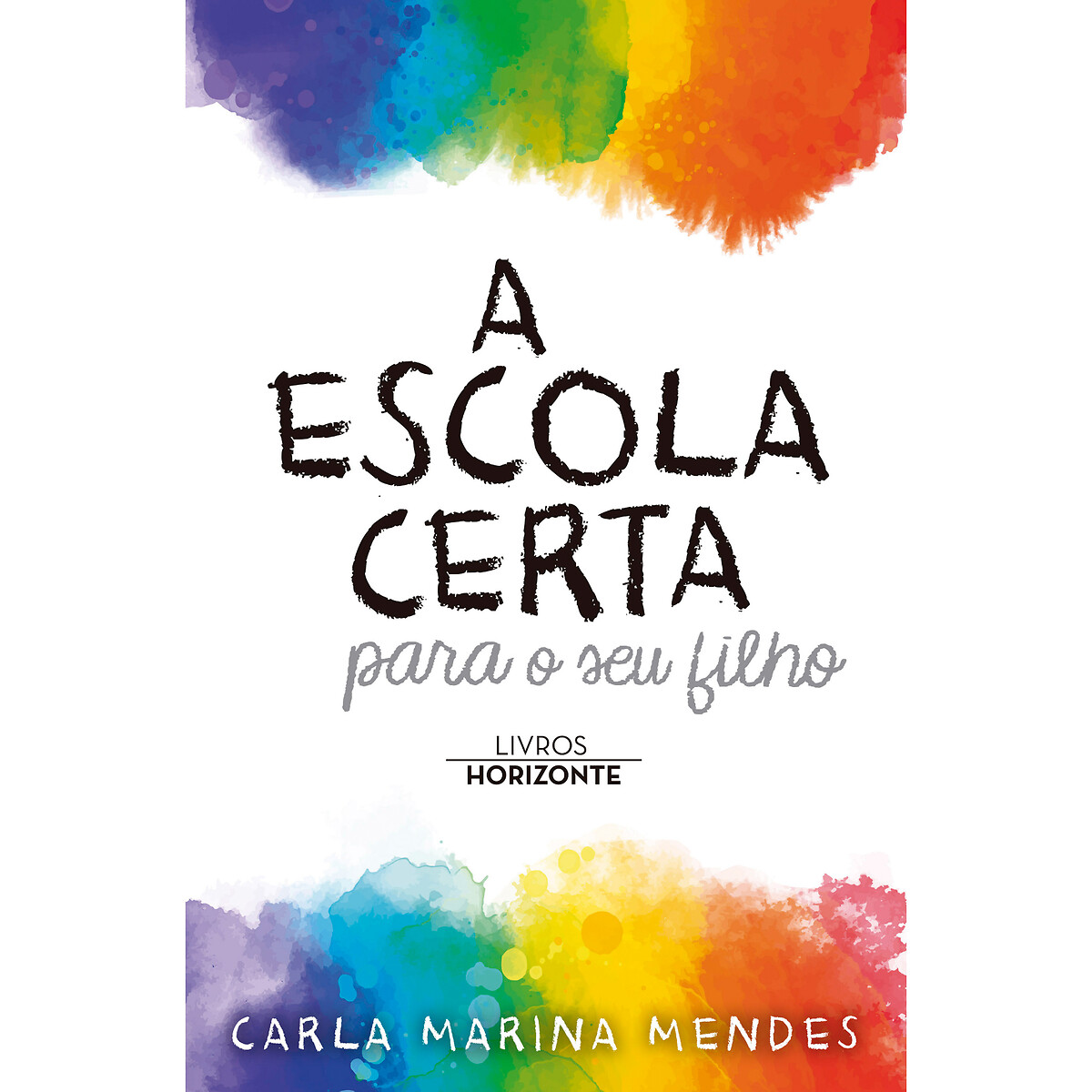Livro A escola certa para o seu filho, LIVROS HORIZONTE multicolor, LIVROS HORIZONTE