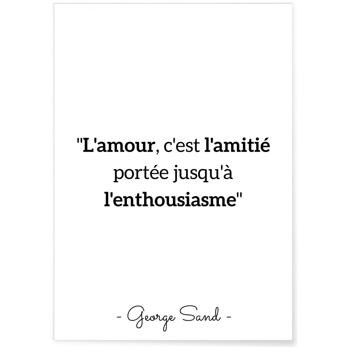 Affiche George Sand 'L'amour, c'est l'amitié...' blanc, L'AFFICHERIE