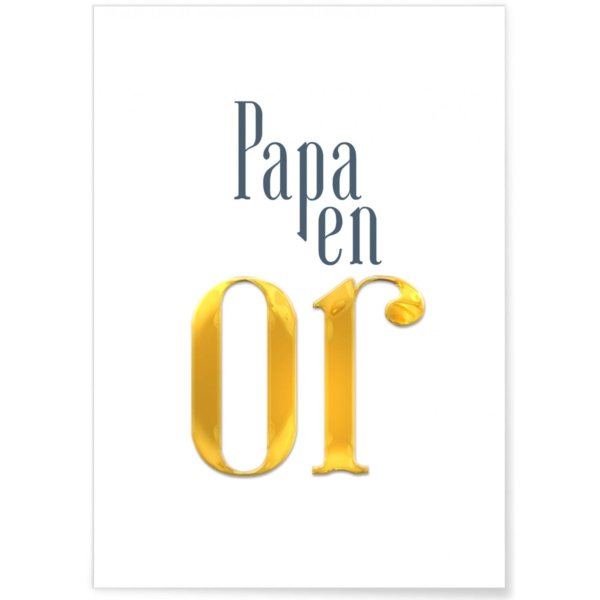 Affiche 'Papa en or' blanc, L'AFFICHERIE