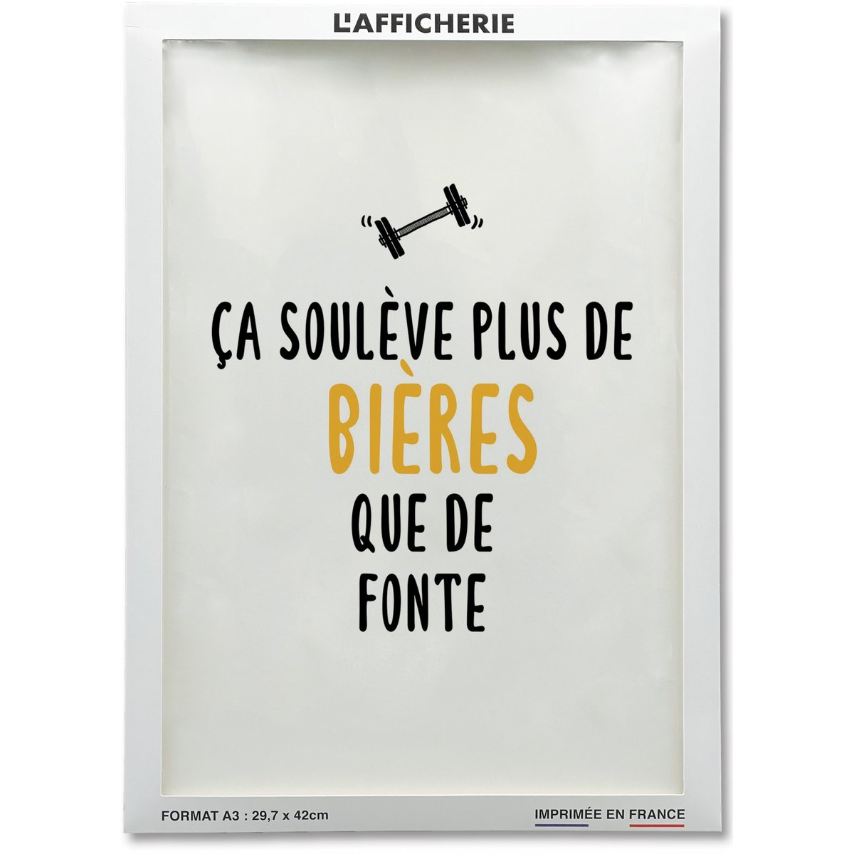 Affiche 'Ça soulève plus de bières que de fonte' blanc, L'AFFICHERIE