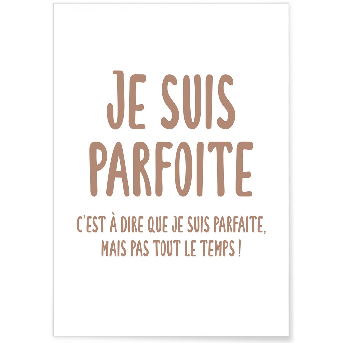 Affiche 'Je suis parfoite...' blanc, L'AFFICHERIE