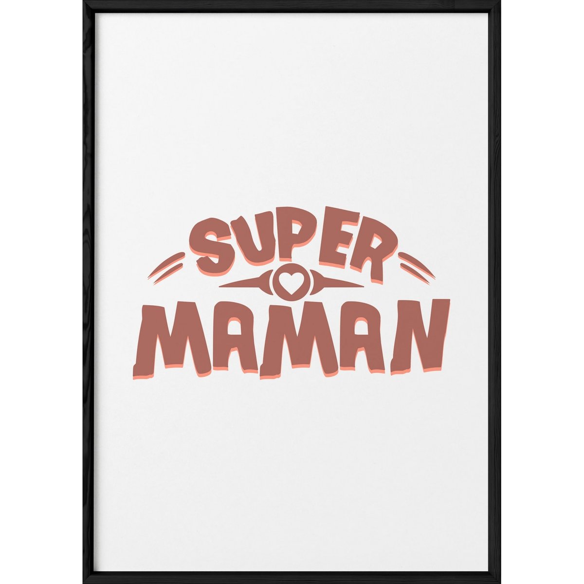 Affiche 'Super maman...' blanc, L'AFFICHERIE
