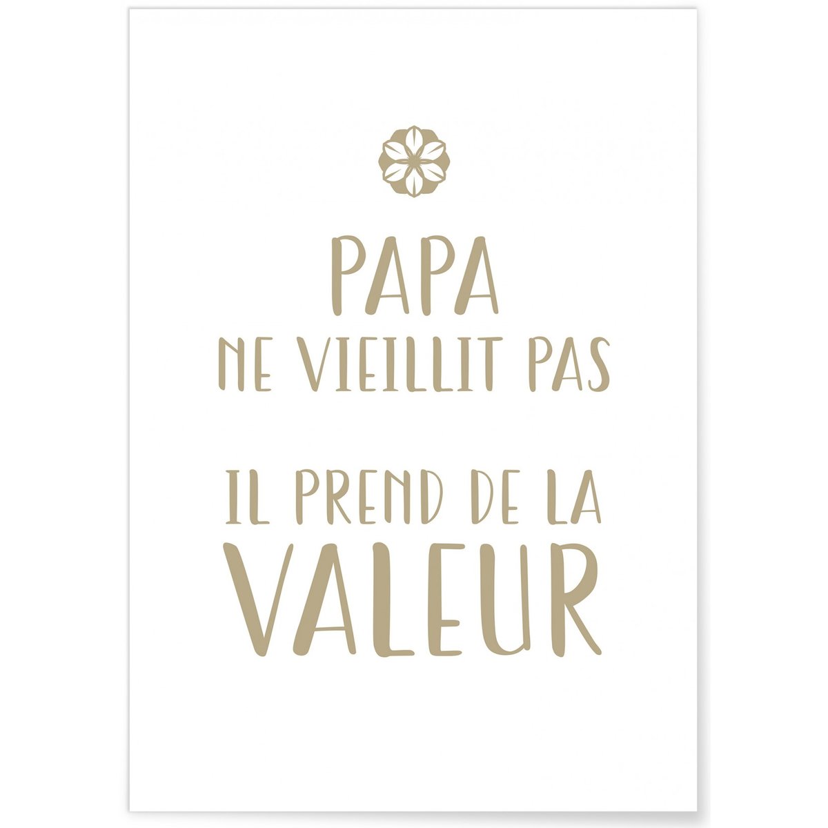 Affiche 'Papa ne vieillit pas' blanc, L'AFFICHERIE