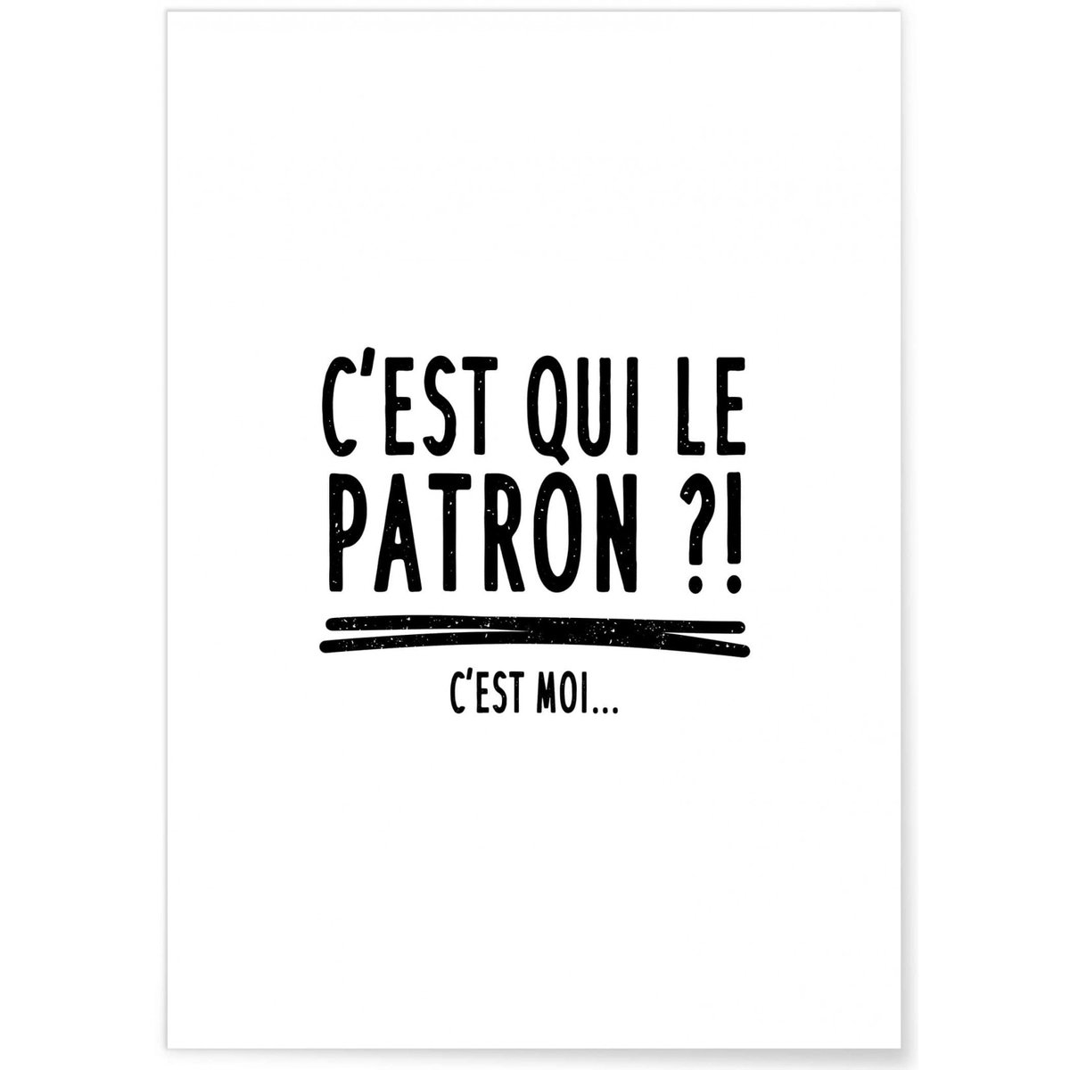 Affiche 'C'est qui le patron ?' blanc, L'AFFICHERIE