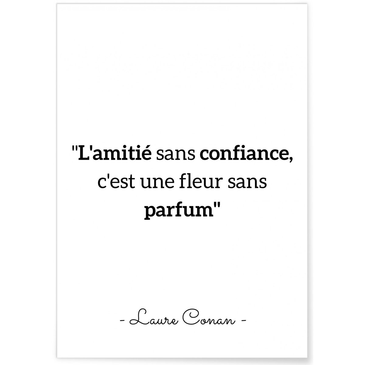Affiche Laure Conan : 'L'amitié sans confiance...' blanc, L'AFFICHERIE