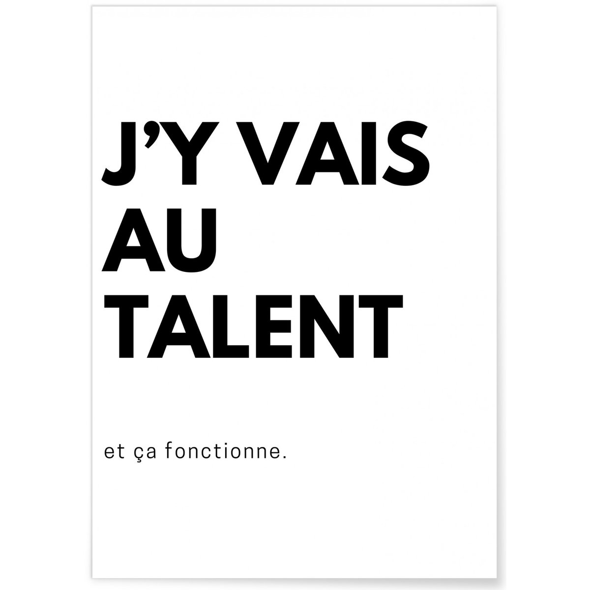 Affiche J'y vais au talent blanc, L'AFFICHERIE
