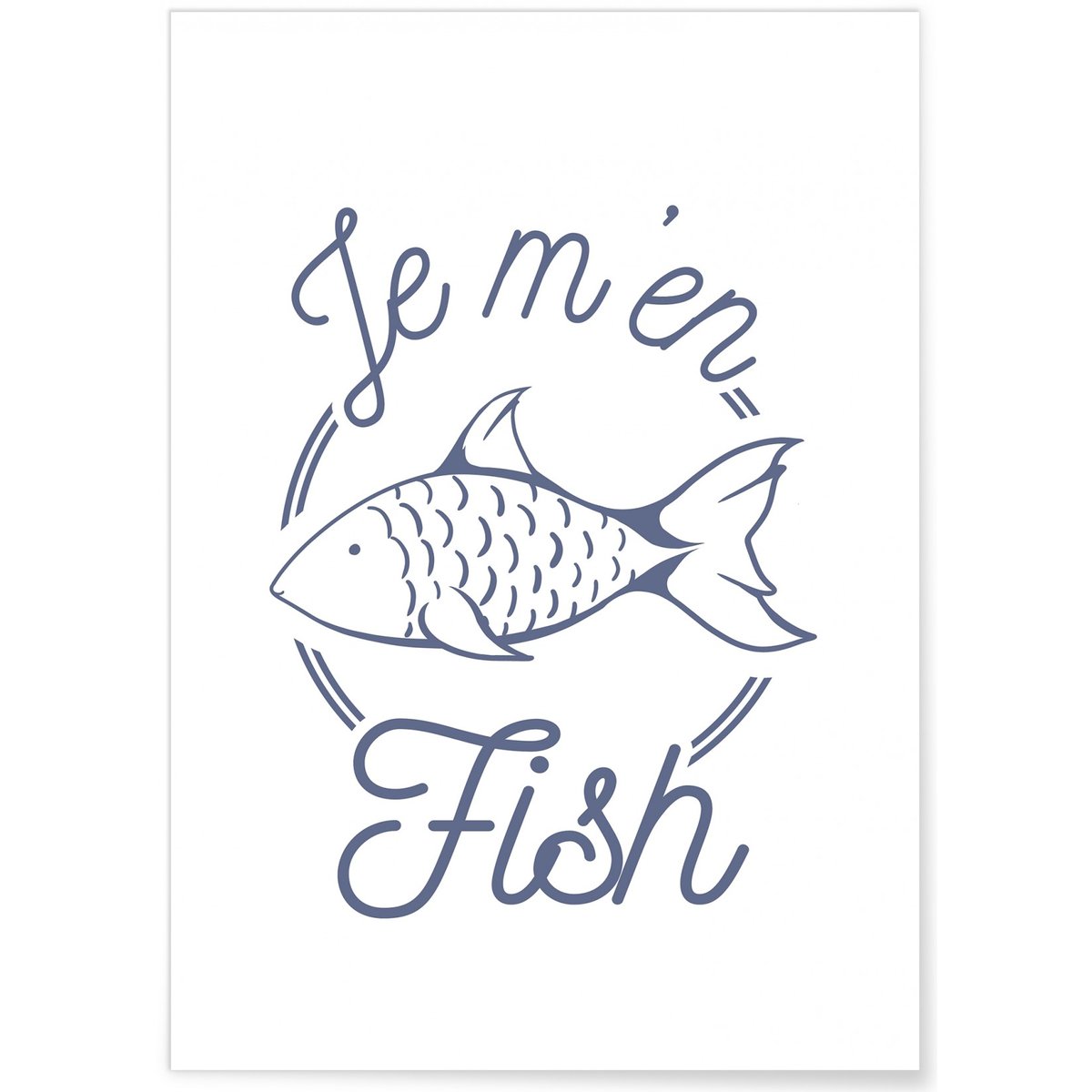 Affiche 'Je m'en fish' blanc, L'AFFICHERIE