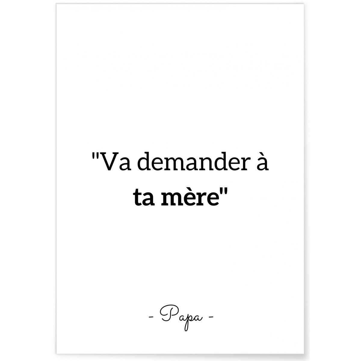 Affiche 'Va demander à ta mère' blanc, L'AFFICHERIE