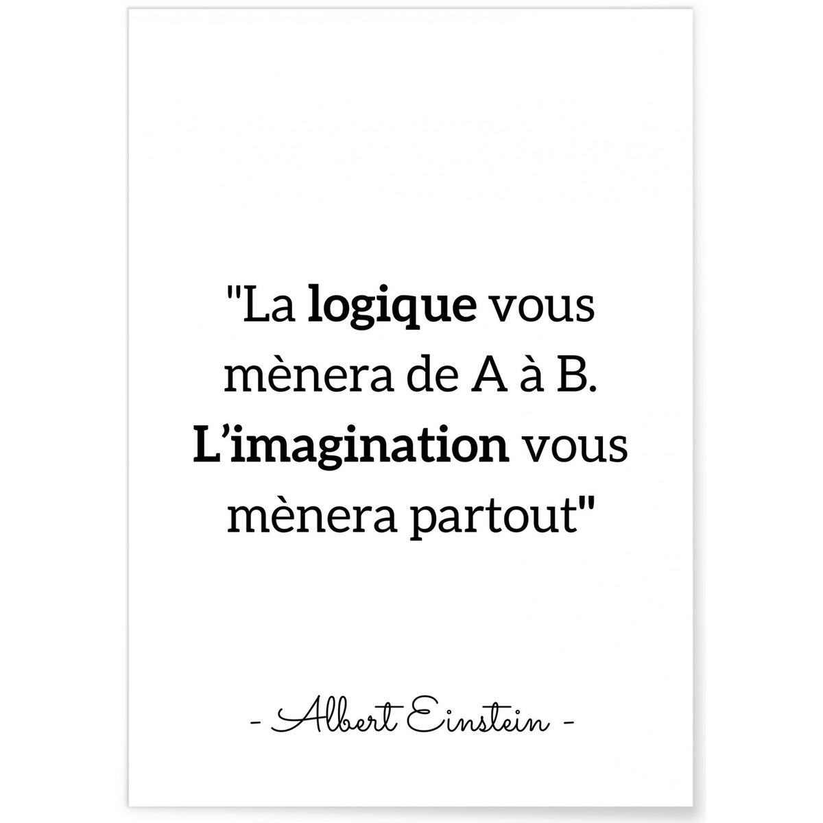 Affiche Einstein 'La logique vous mènera...' blanc, L'AFFICHERIE
