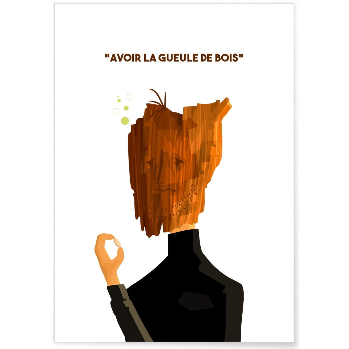 Affiche 'Avoir la gueule de bois' blanc, L'AFFICHERIE