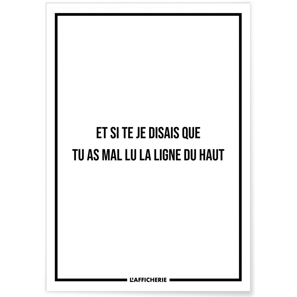 Affiche 'Tu as mal lu...' blanc, L'AFFICHERIE