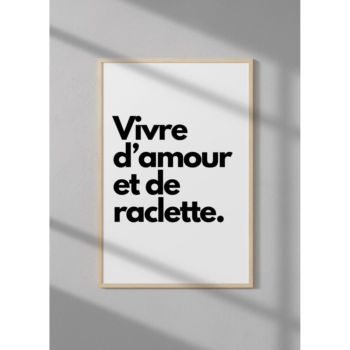 Affiche Vivre d'amour et de raclette blanc, L'AFFICHERIE