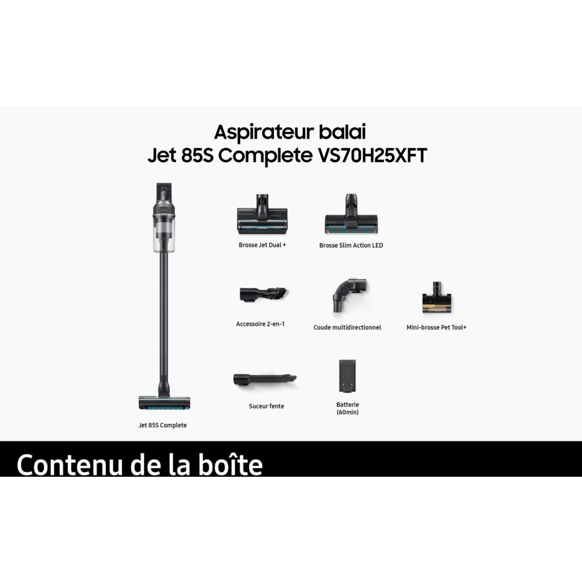 Aspirateur balai Jet 85S Complete VS70H25XFT/WD couleur unique, SAMSUNG