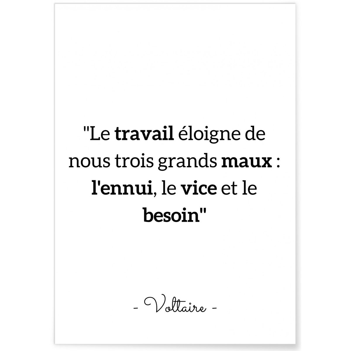 Affiche Voltaire : 'Le travail éloigne...' blanc, L'AFFICHERIE