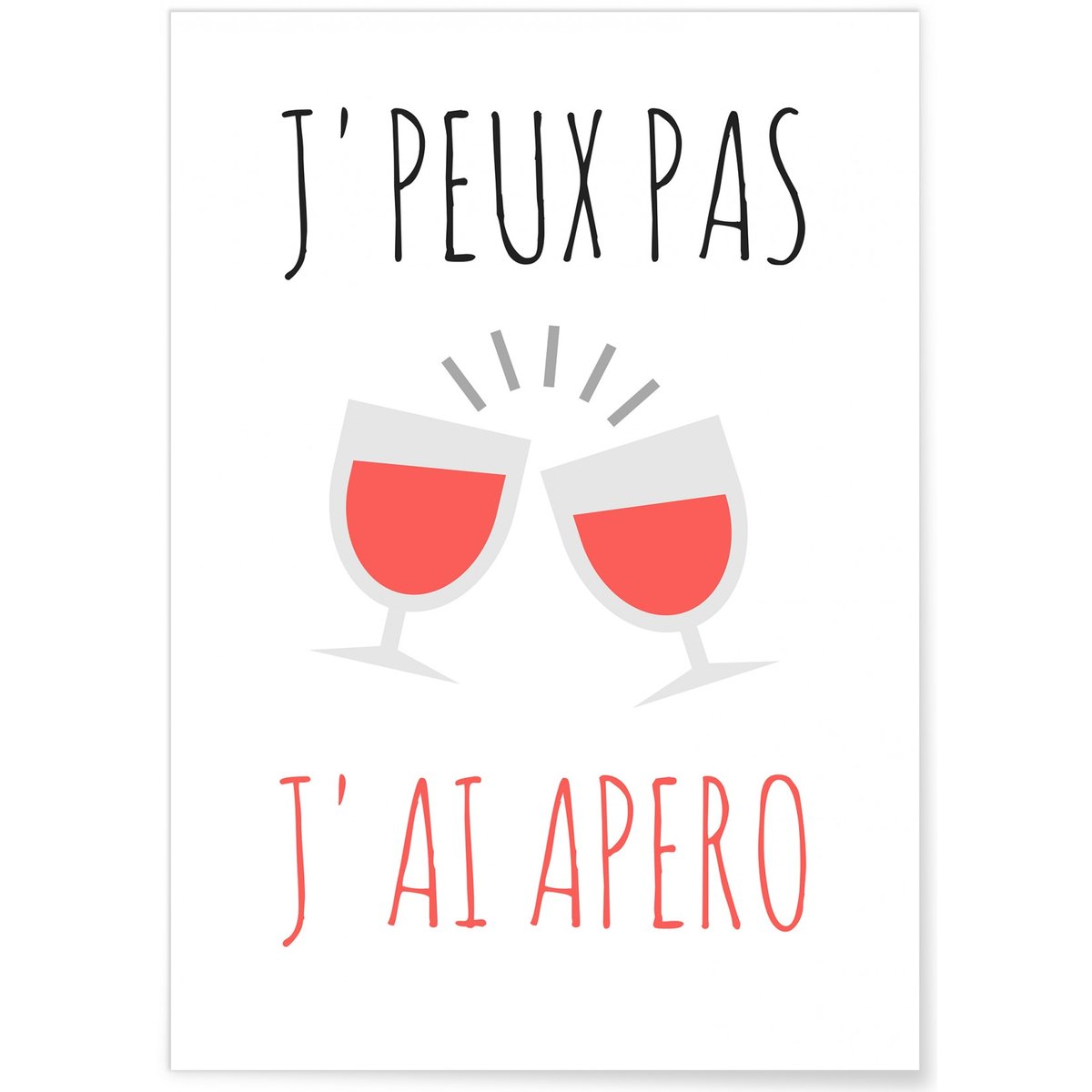 Affiche J'peux pas j'ai apéro blanc, L'AFFICHERIE