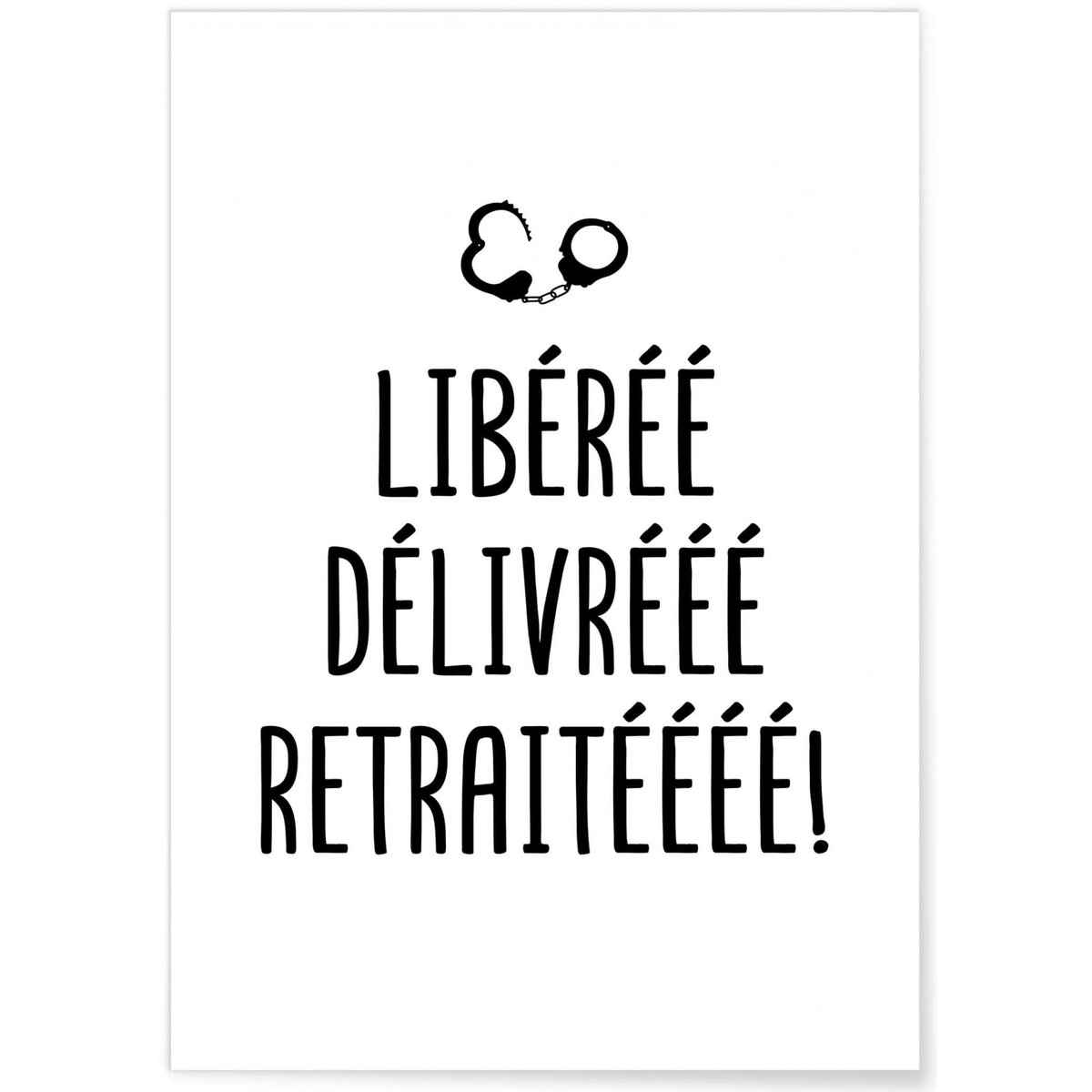 Affiche Libéré Retraité blanc, L'AFFICHERIE