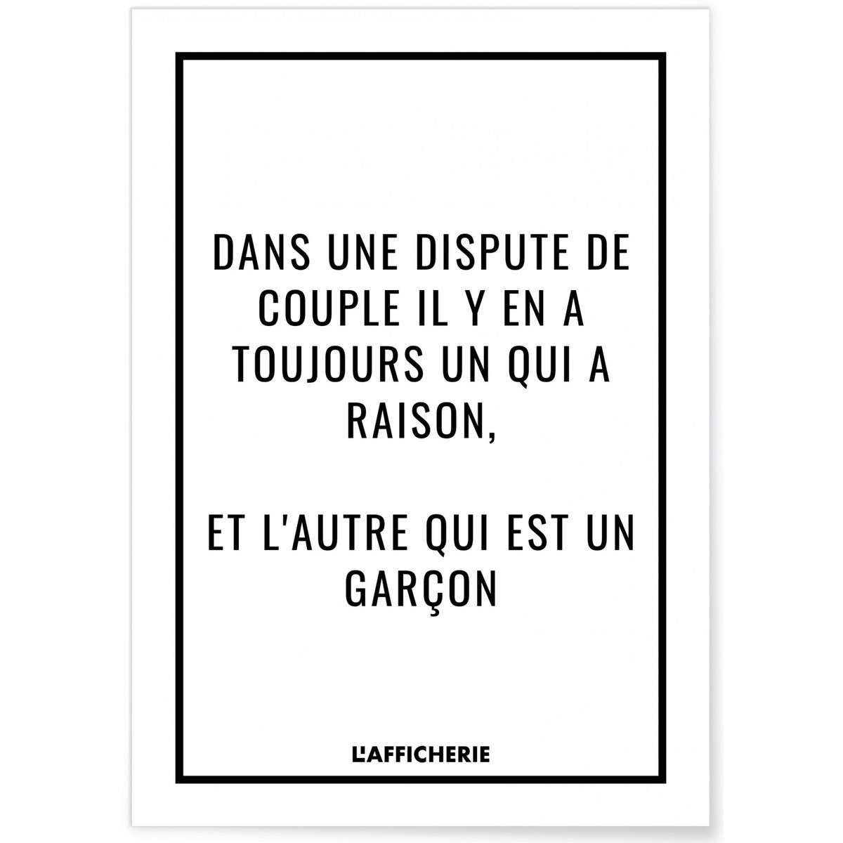 Affiche 'Dans une dispute...' blanc, L'AFFICHERIE