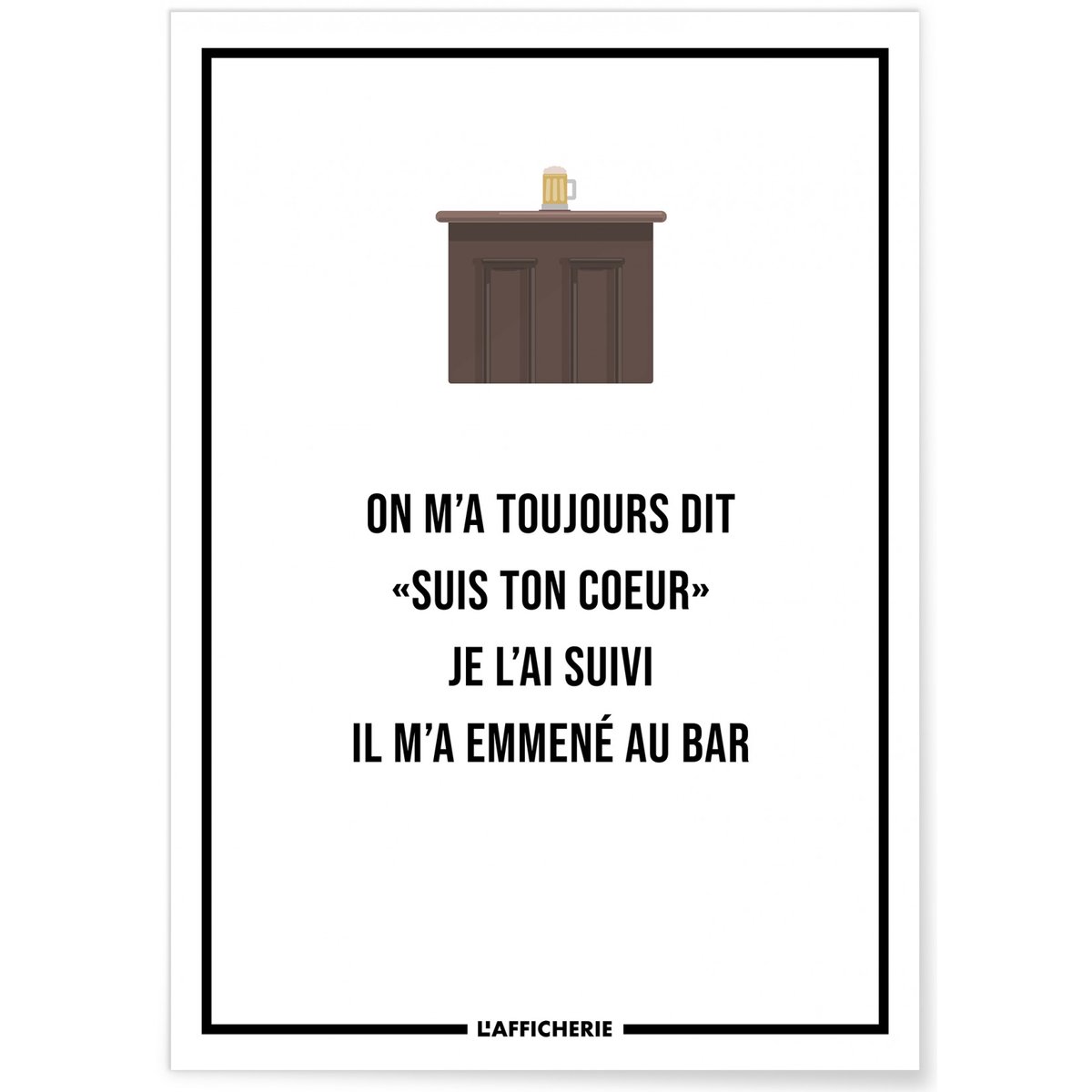 Affiche 'On m'a toujours dit...' blanc, L'AFFICHERIE