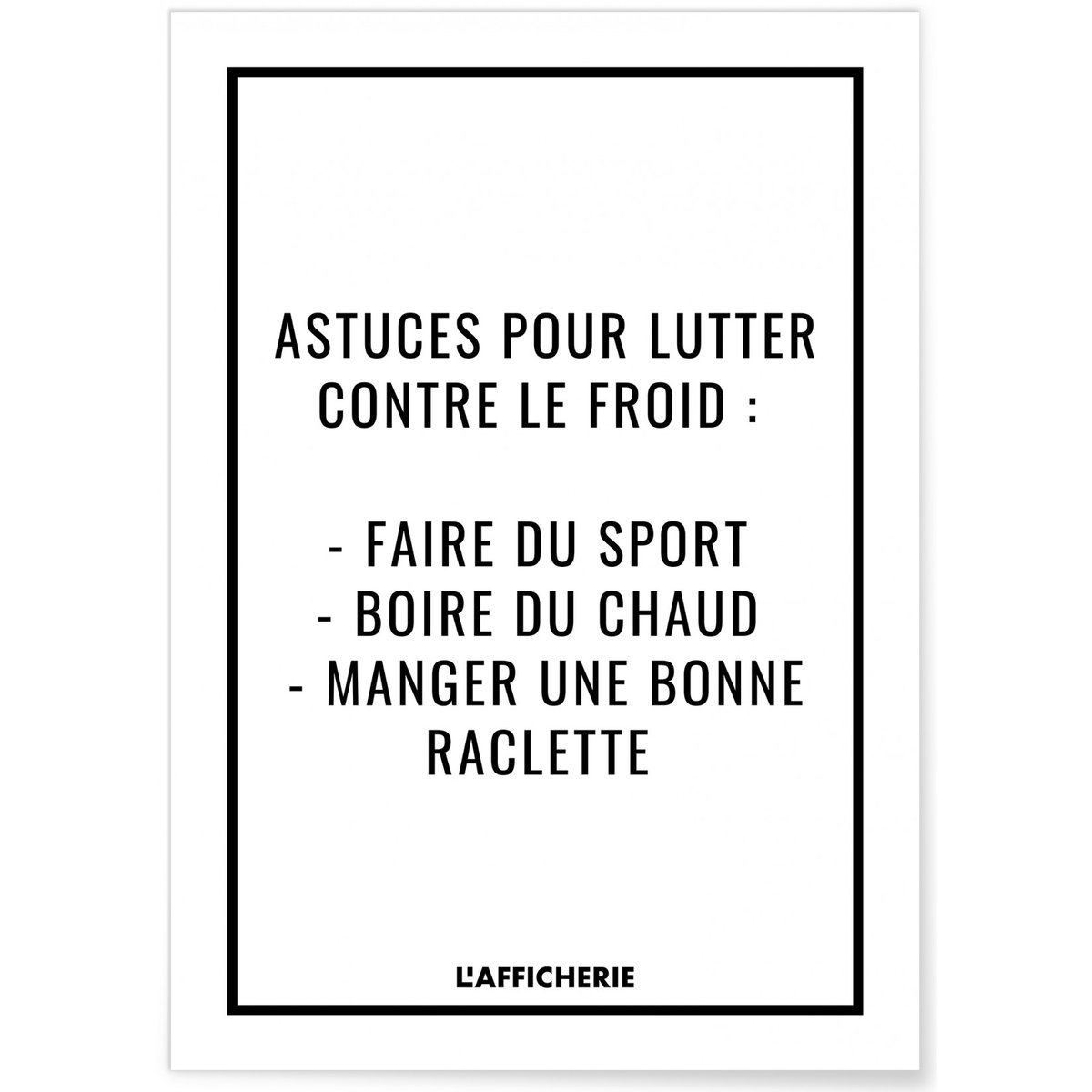Affiche 'Astuces contre le froid' blanc, L'AFFICHERIE