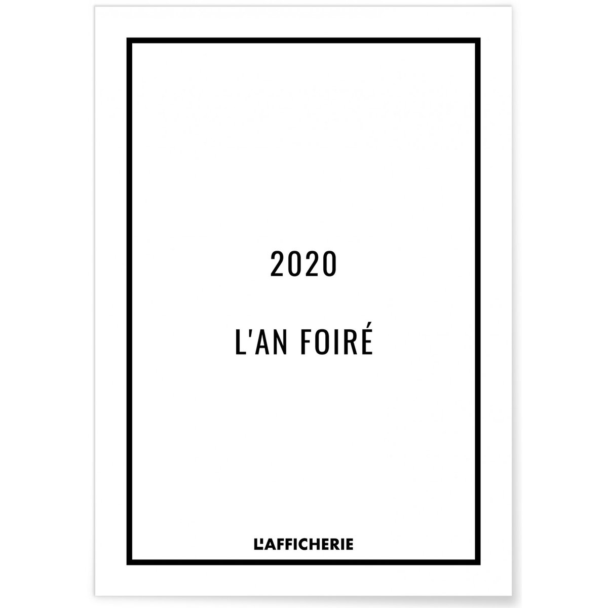 Affiche '2020 : L'an foiré' blanc, L'AFFICHERIE