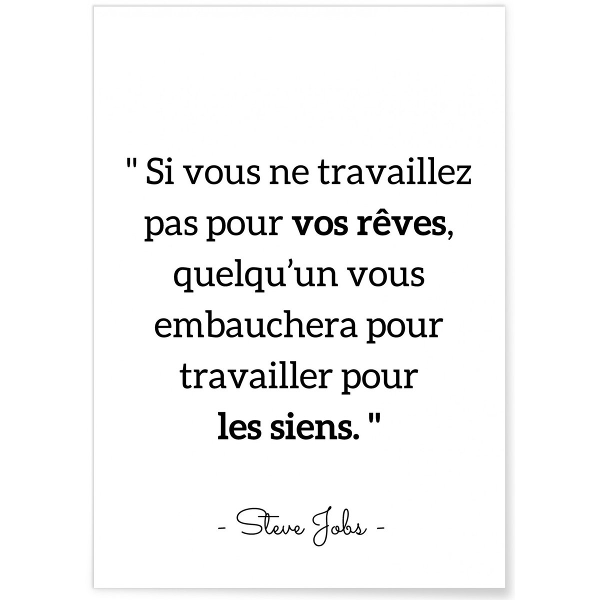 Affiche S.Jobs : 'Si vous ne travaillez pas pour vos rêves...' blanc, L'AFFICHERIE