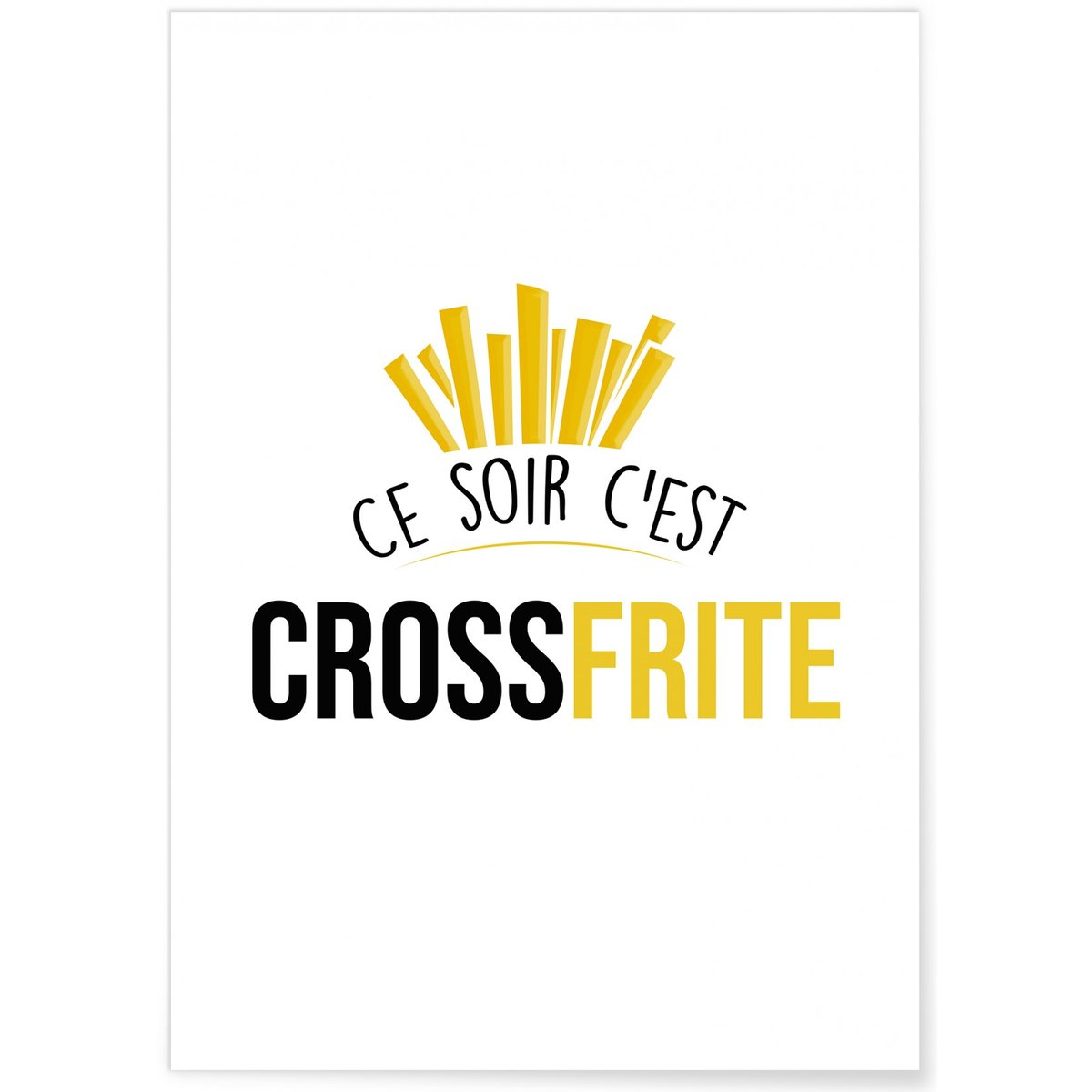 Affiche 'Ce soir c'est crossfrite' blanc, L'AFFICHERIE