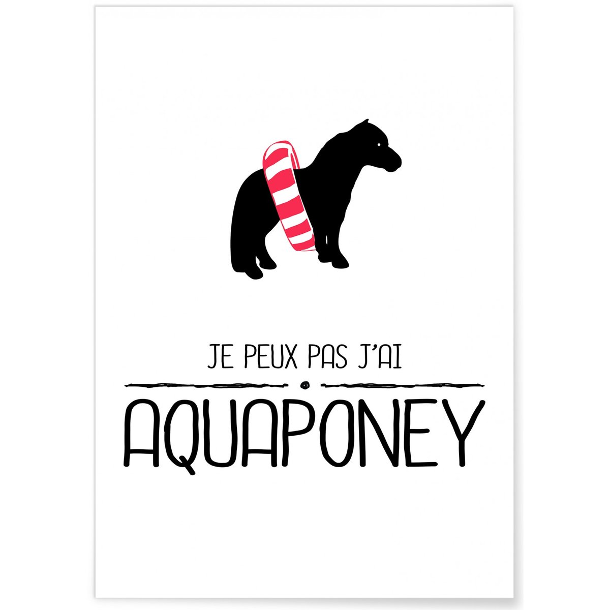 Affiche 'Je peux pas j'ai aquaponey' blanc, L'AFFICHERIE