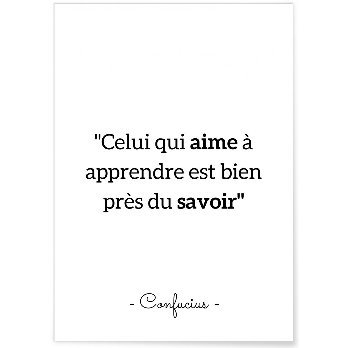Affiche Confucius 'Celui qui aime à apprendre...' blanc, L'AFFICHERIE