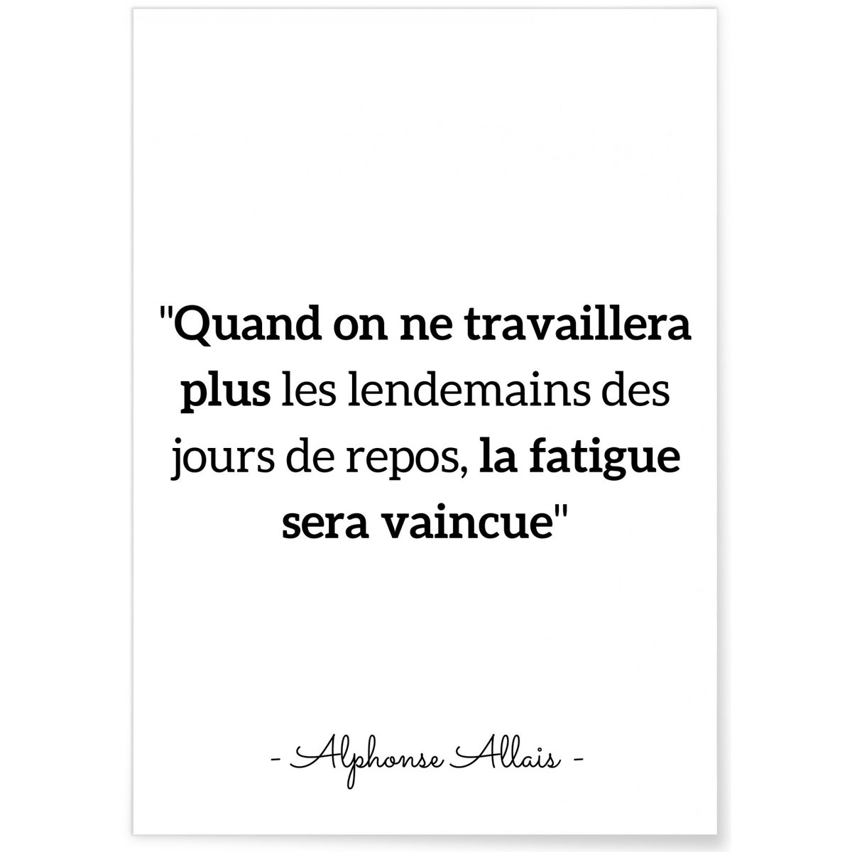 Affiche citation Alphonse Allais 'Quand on ne travaillera plus...' blanc, L'AFFICHERIE