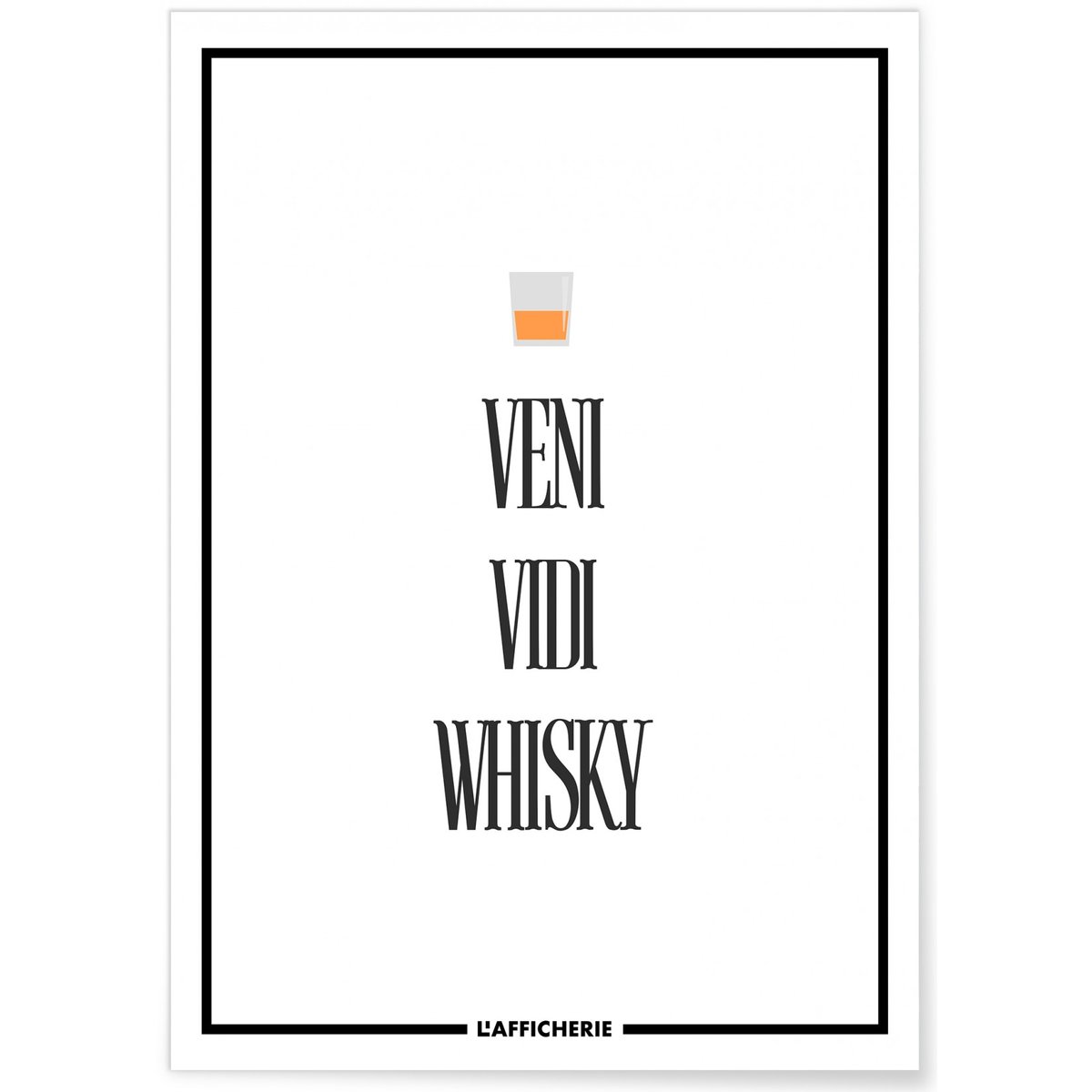 Affiche Veni Vidi Whisky blanc, L'AFFICHERIE
