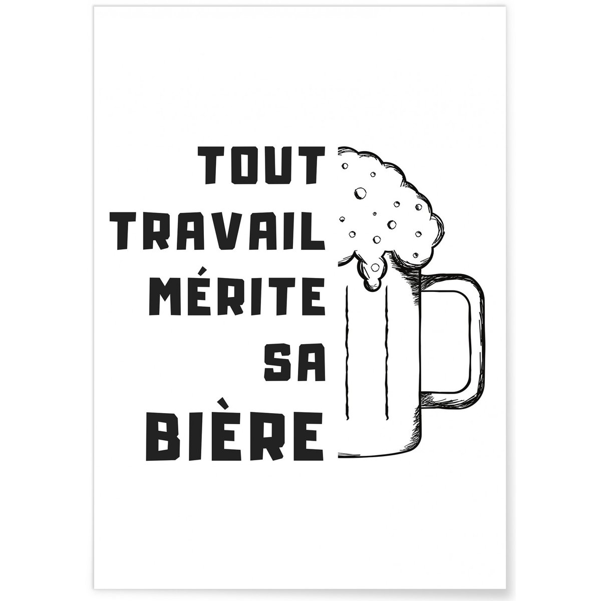 Affiche 'Tout travail mérite sa bière' blanc, L'AFFICHERIE