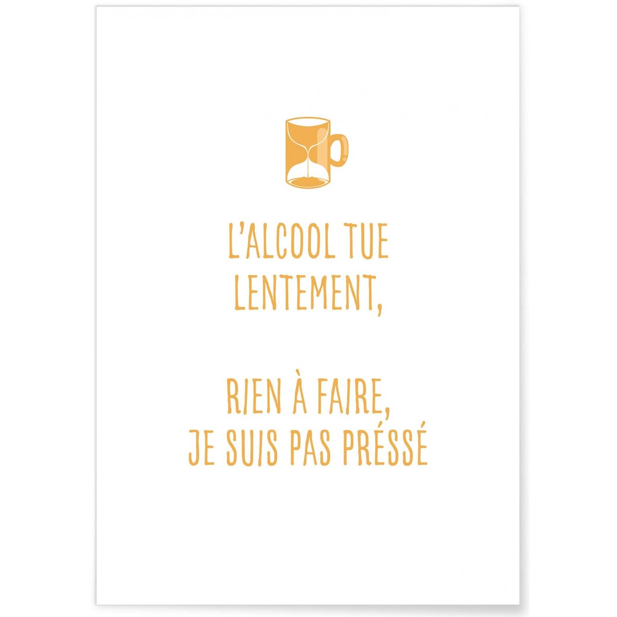 Affiche 'L'alcool tue lentement' blanc, L'AFFICHERIE