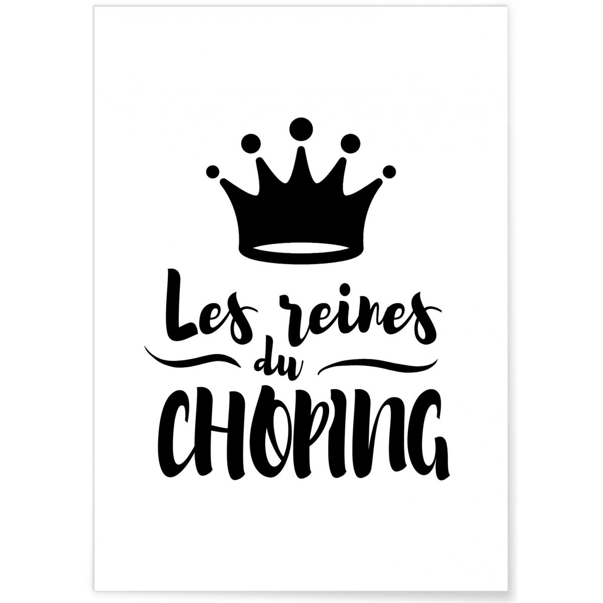 Affiche 'Les Reines du choping' blanc, L'AFFICHERIE