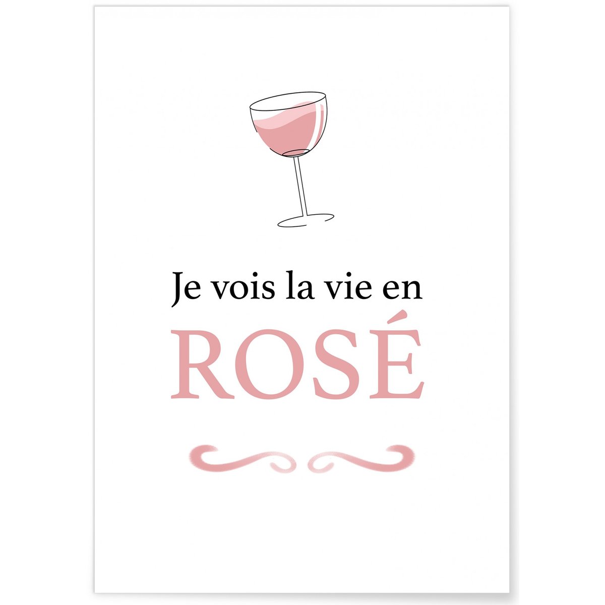 Affiche 'Je vois la vie en rosé' blanc, L'AFFICHERIE