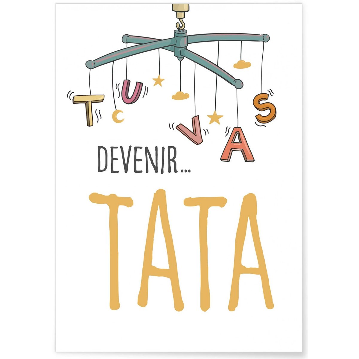 Affiche 'Tu vas devenir TATA' blanc, L'AFFICHERIE