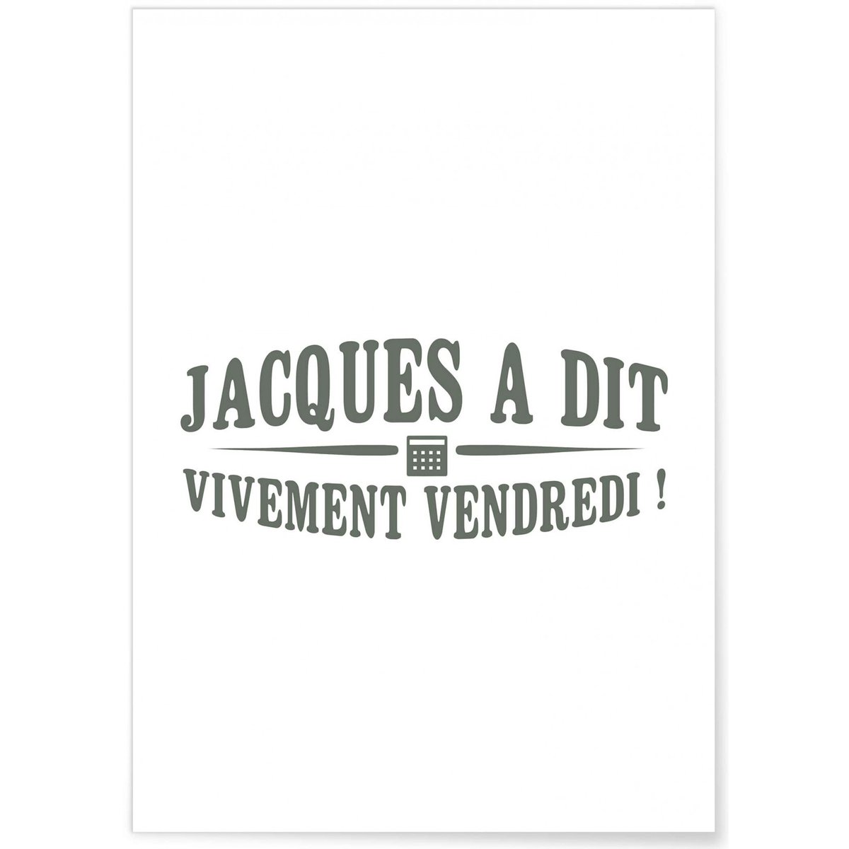 Affiche 'Jacques a dit' blanc, L'AFFICHERIE