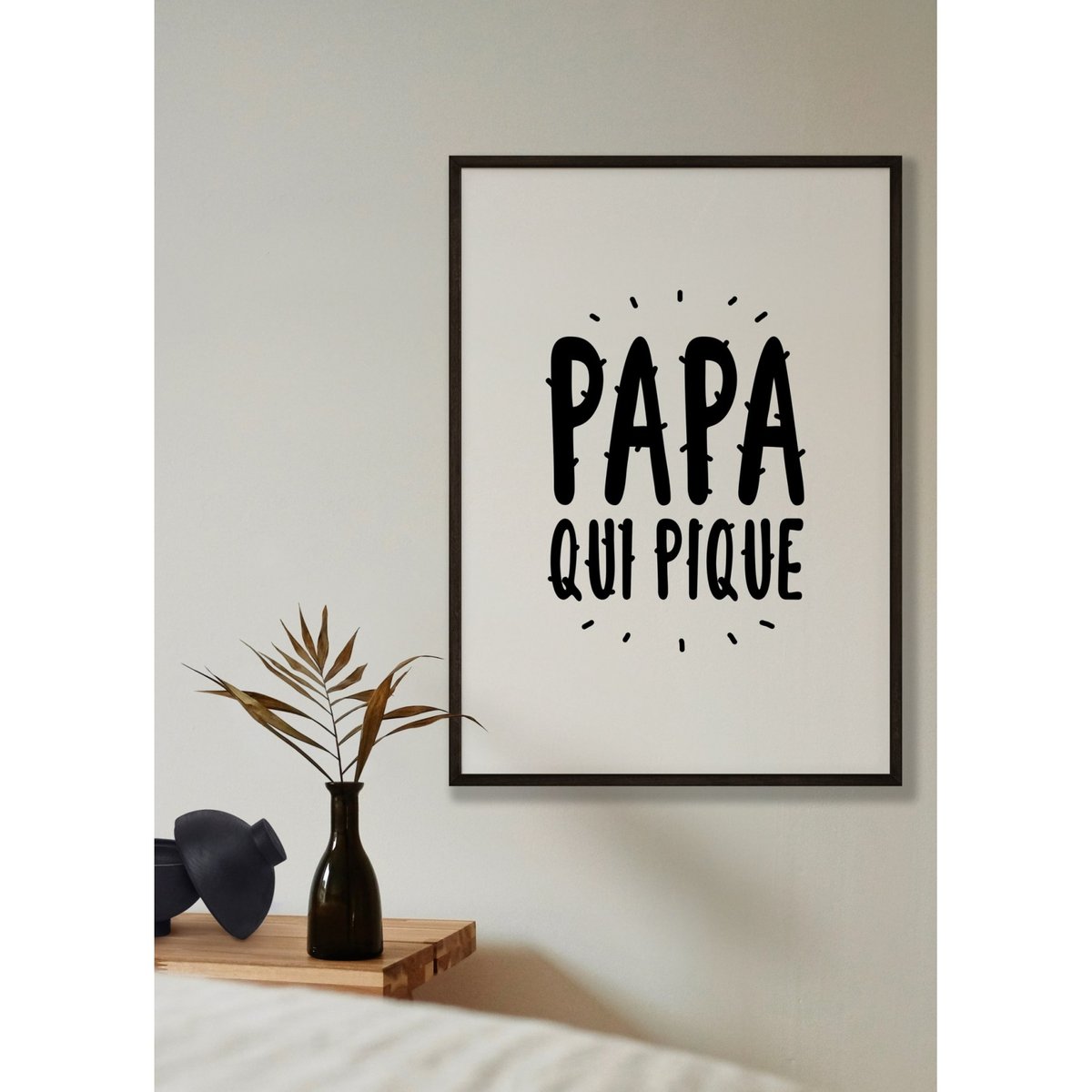 Affiche 'Papa qui pique' blanc, L'AFFICHERIE