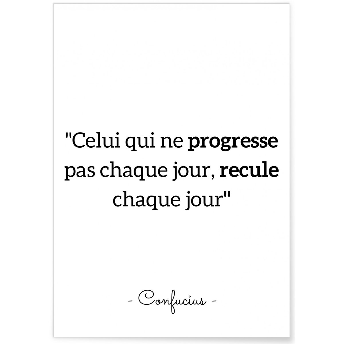 Affiche Confucius 'Celui qui ne progresse pas...' blanc, L'AFFICHERIE