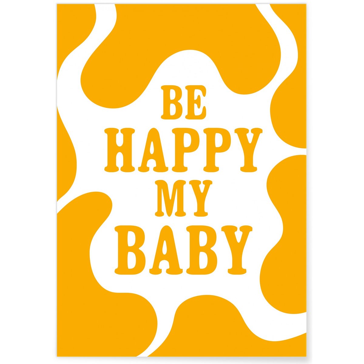 Affiche 'Be happy my baby' blanc, L'AFFICHERIE