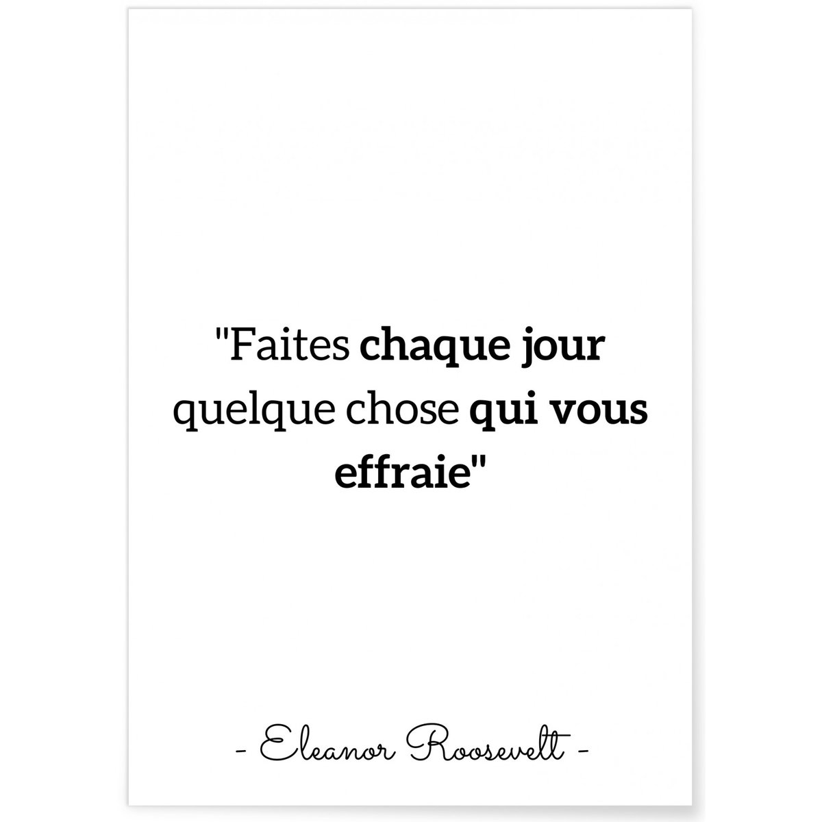 Affiche Eleanor Roosevelt 'Faites chaque jour...' blanc, L'AFFICHERIE