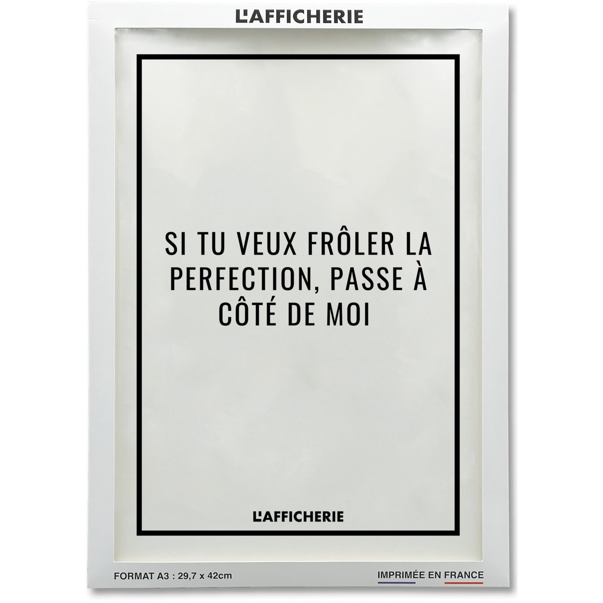 Affiche 'Si tu veux frôler la perfection...' blanc, L'AFFICHERIE